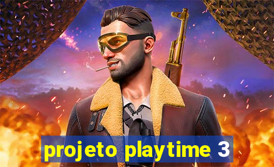 projeto playtime 3